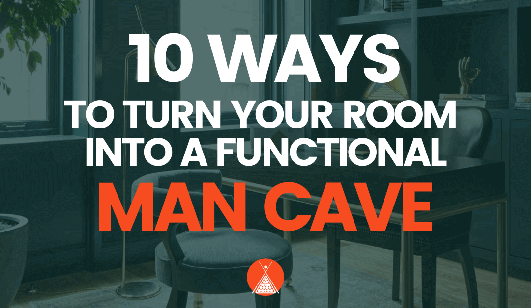 10 Ways to Turn Your Room Into A Functional Man Cave Office