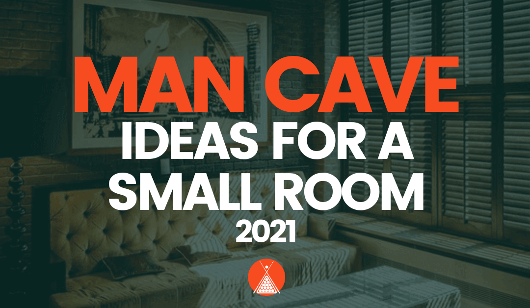 Man Cave Ideas for A Small Room